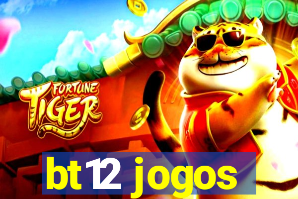 bt12 jogos